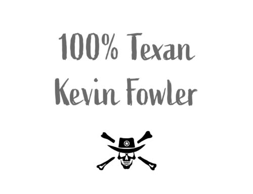 100% Texan – Kevin Fowler